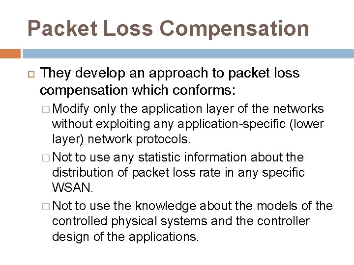 Packet Loss Compensation They develop an approach to packet loss compensation which conforms: �