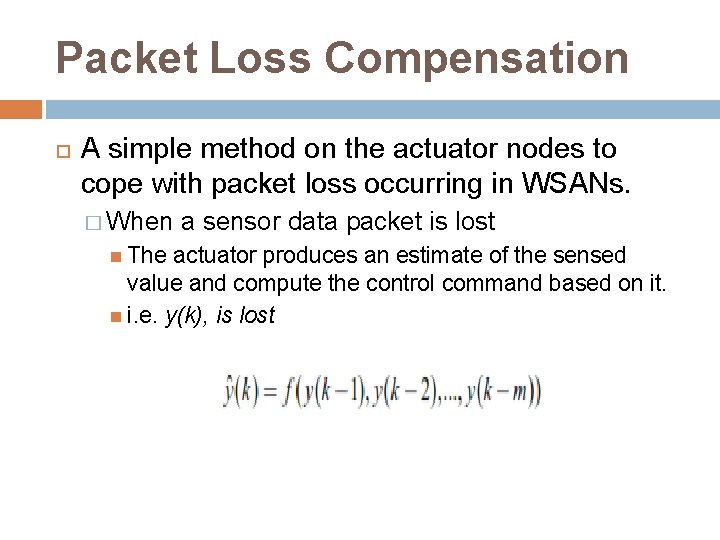 Packet Loss Compensation A simple method on the actuator nodes to cope with packet