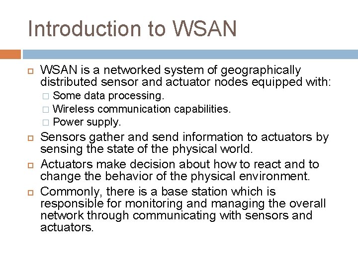 Introduction to WSAN is a networked system of geographically distributed sensor and actuator nodes