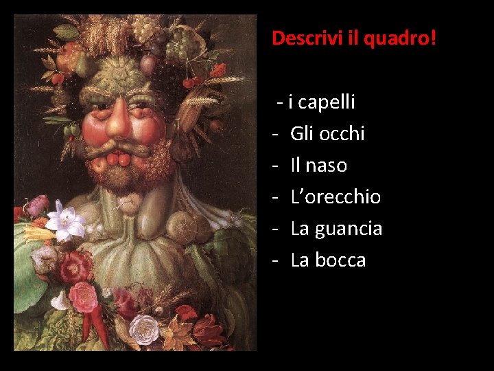 Descrivi il quadro! - i capelli - Gli occhi - Il naso - L’orecchio