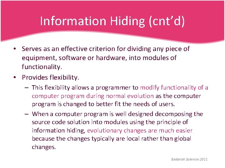 Information Hiding (cnt’d) • Serves as an effective criterion for dividing any piece of