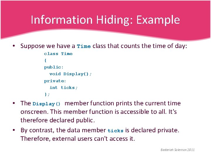 Information Hiding: Example • Suppose we have a Time class that counts the time