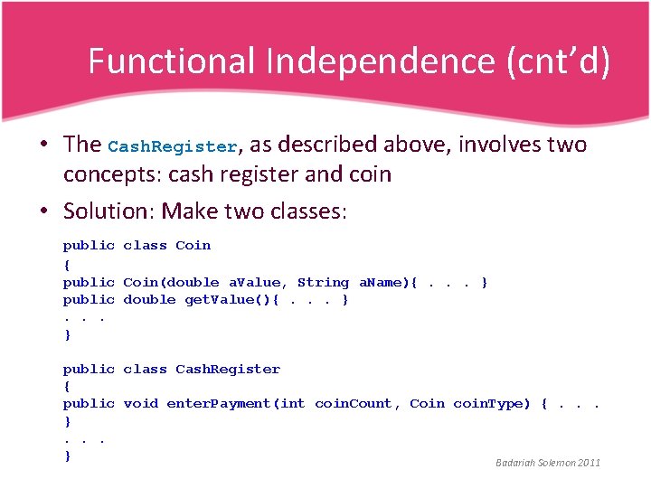 Functional Independence (cnt’d) • The Cash. Register, as described above, involves two concepts: cash