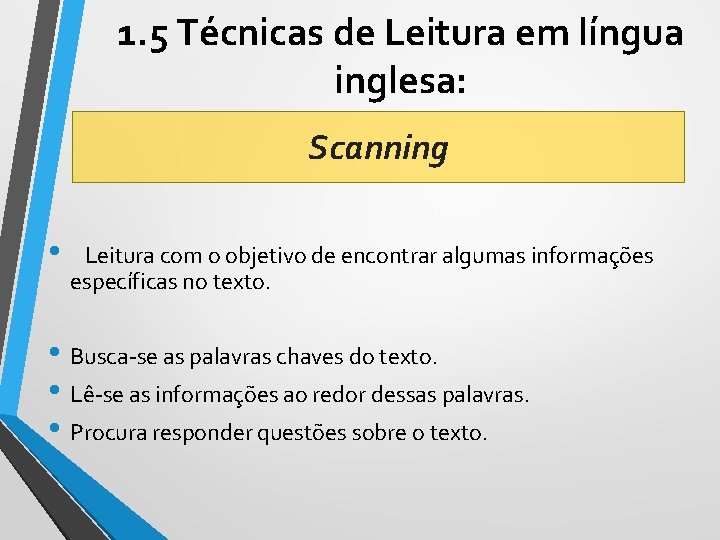 1. 5 Técnicas de Leitura em língua inglesa: Scanning • Leitura com o objetivo