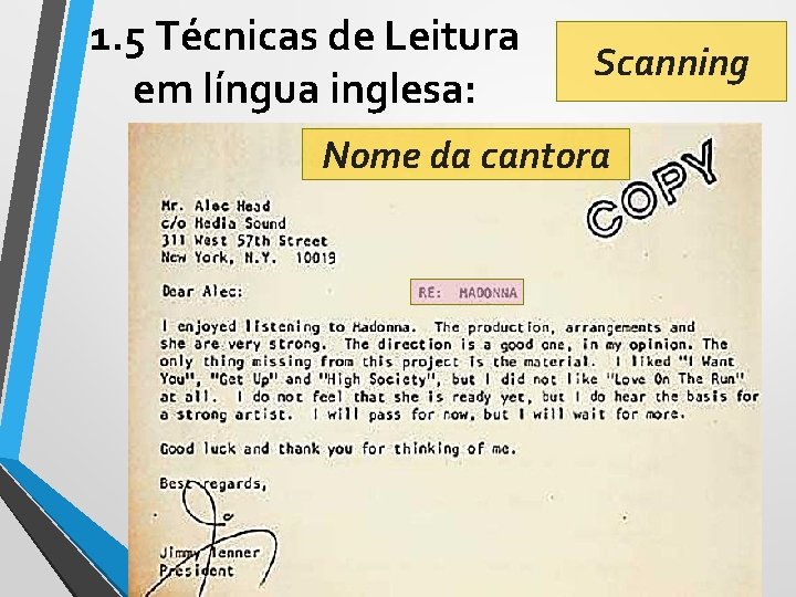 1. 5 Técnicas de Leitura em língua inglesa: Scanning Nome da cantora 