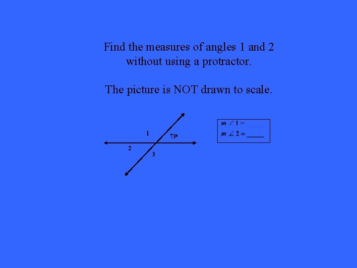 Find the measures of angles 1 and 2 without using a protractor. The picture