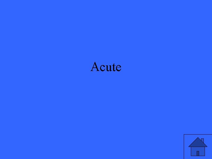 Acute 