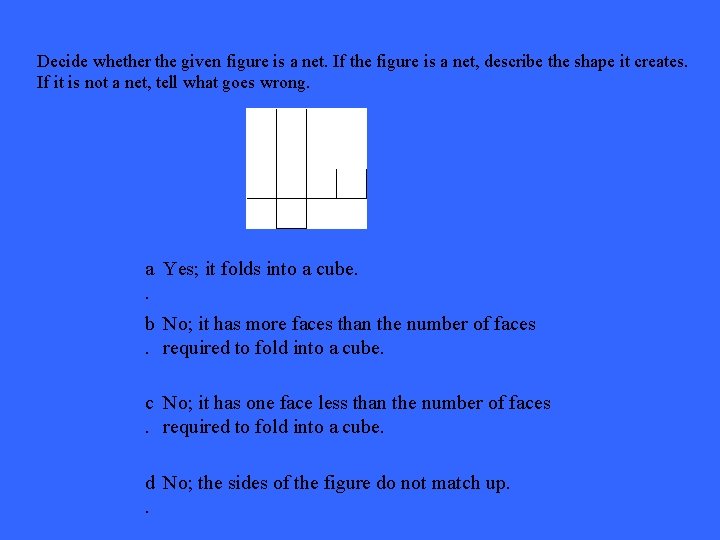 Decide whether the given figure is a net. If the figure is a net,