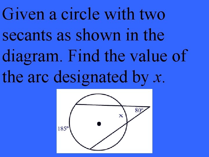 Given a circle with two secants as shown in the diagram. Find the value