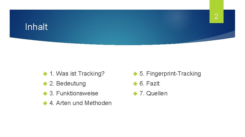 2 Inhalt 1. Was ist Tracking? 5. Fingerprint-Tracking 2. Bedeutung 6. Fazit 3. Funktionsweise