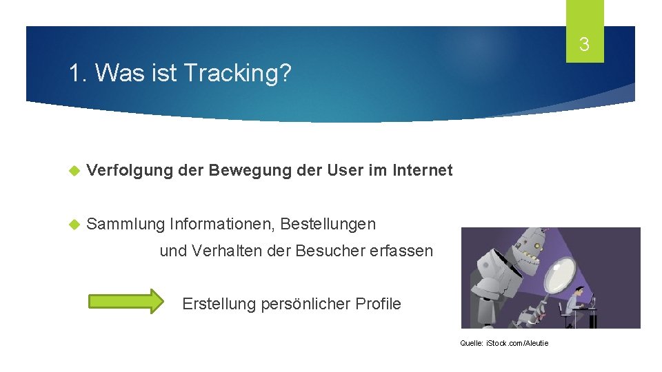 3 1. Was ist Tracking? Verfolgung der Bewegung der User im Internet Sammlung Informationen,