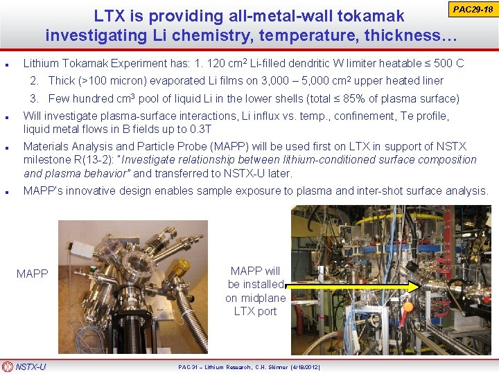 PAC 29 -18 LTX is providing all-metal-wall tokamak investigating Li chemistry, temperature, thickness… Lithium