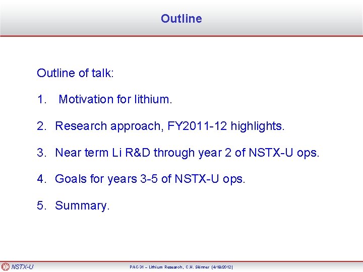 Outline of talk: 1. Motivation for lithium. 2. Research approach, FY 2011 -12 highlights.