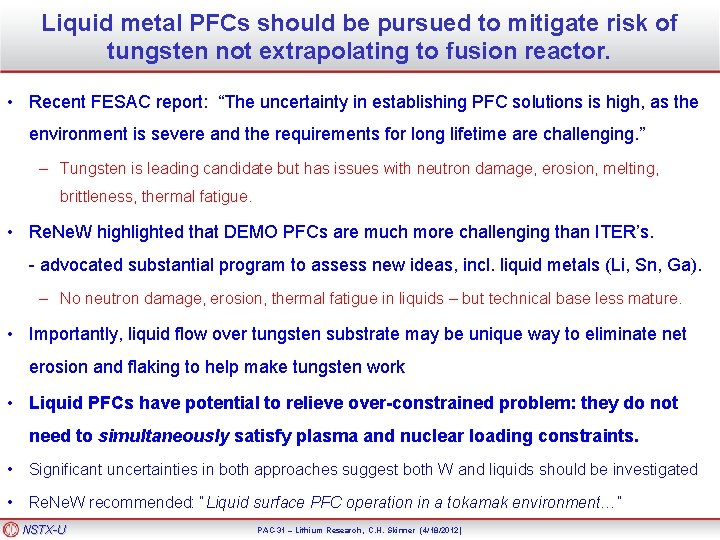 Liquid metal PFCs should be pursued to mitigate risk of tungsten not extrapolating to