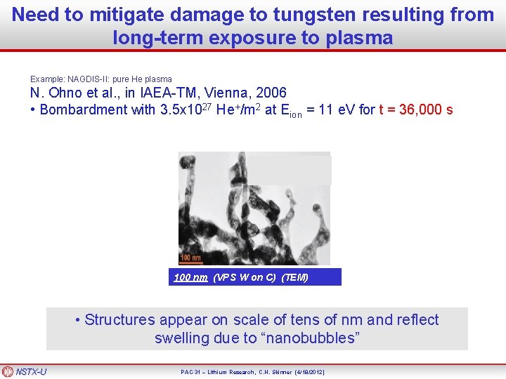 Need to mitigate damage to tungsten resulting from long-term exposure to plasma Example: NAGDIS-II: