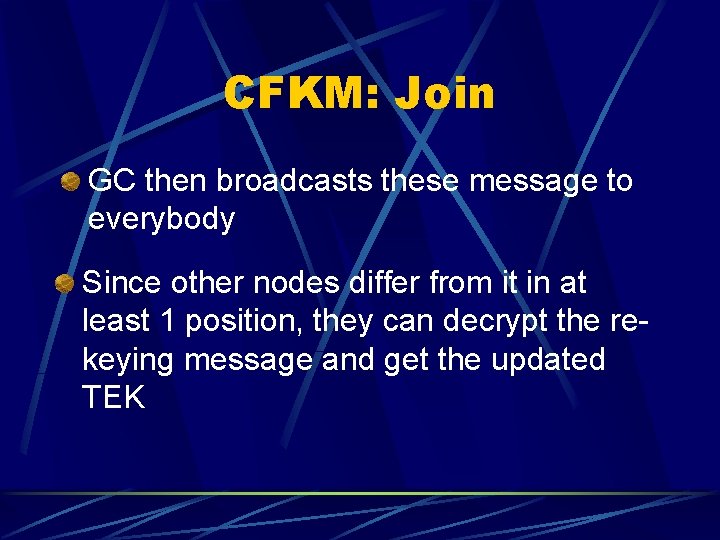 CFKM: Join GC then broadcasts these message to everybody Since other nodes differ from
