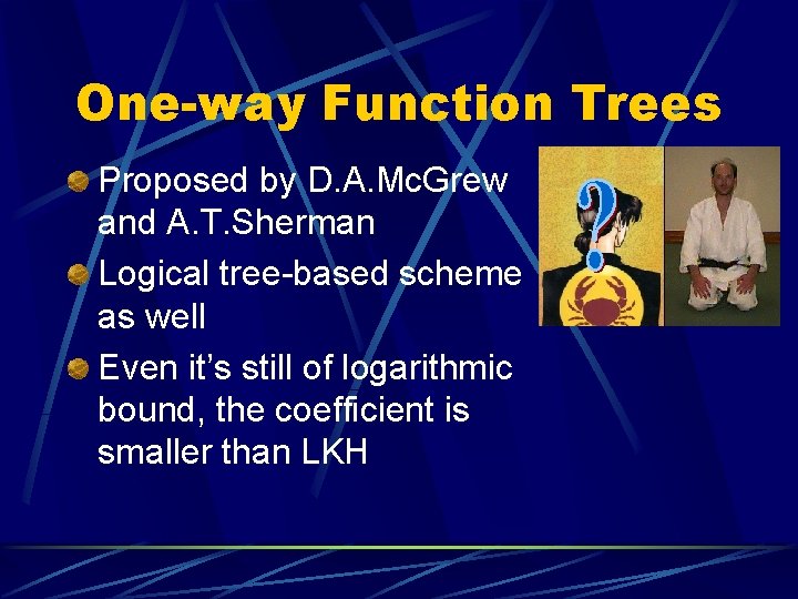One-way Function Trees Proposed by D. A. Mc. Grew and A. T. Sherman Logical