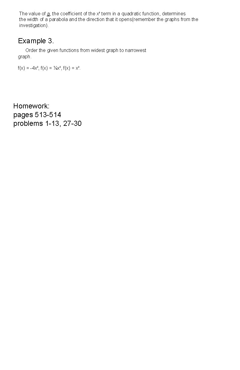 The value of a, the coefficient of the x 2 term in a quadratic