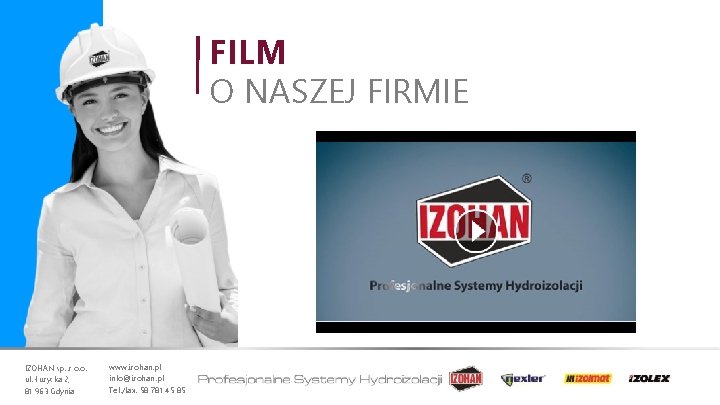 FILM O NASZEJ FIRMIE IZOHAN sp. z o. o. ul. Łużycka 2, 81 -963