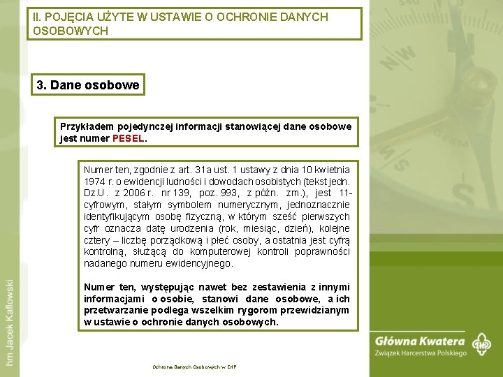 II. POJĘCIA UŻYTE W USTAWIE O OCHRONIE DANYCH OSOBOWYCH 3. Dane osobowe Przykładem pojedynczej