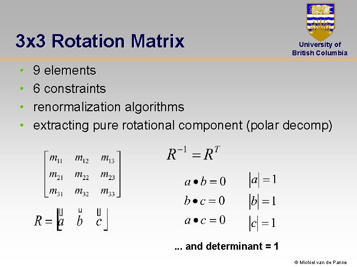 3 x 3 Rotation Matrix • • University of British Columbia 9 elements 6