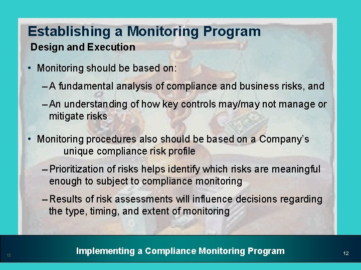 Establishing a Monitoring Program Design and Execution • Monitoring should be based on: –