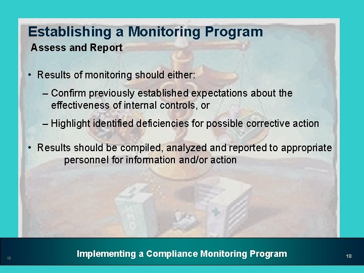 Establishing a Monitoring Program Assess and Report • Results of monitoring should either: –