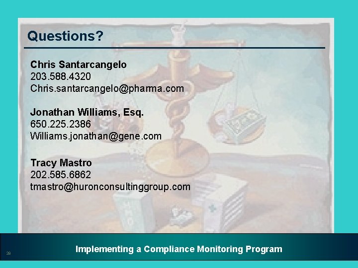 Questions? Chris Santarcangelo 203. 588. 4320 Chris. santarcangelo@pharma. com Jonathan Williams, Esq. 650. 225.