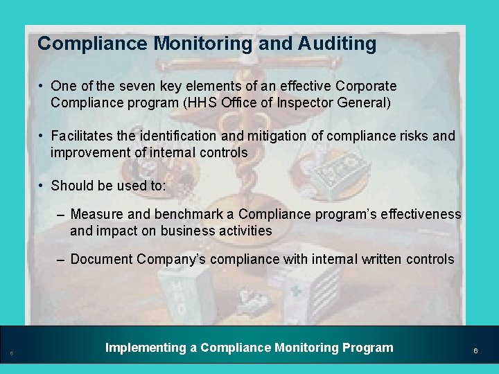 Compliance Monitoring and Auditing • One of the seven key elements of an effective