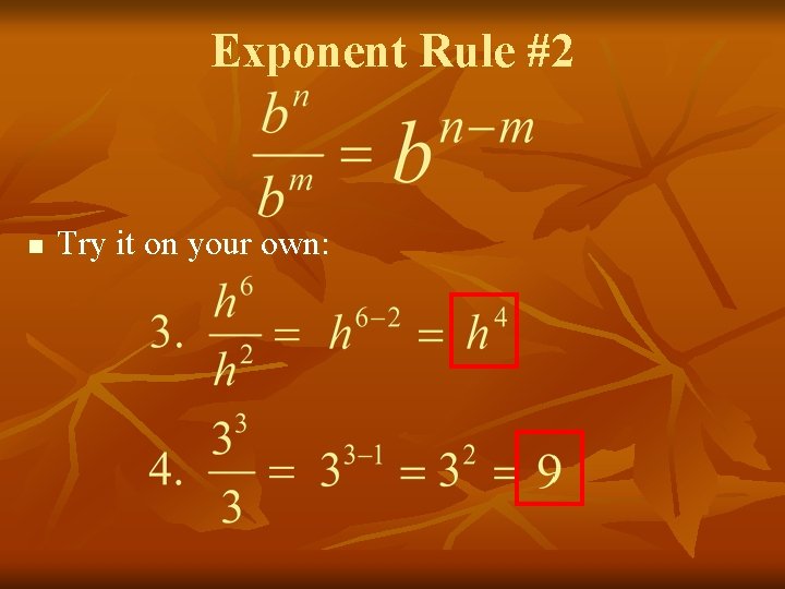 Exponent Rule #2 n Try it on your own: 