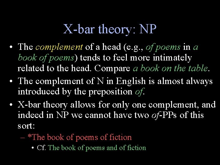 X-bar theory: NP • The complement of a head (e. g. , of poems