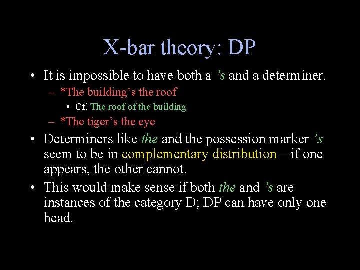 X-bar theory: DP • It is impossible to have both a ’s and a