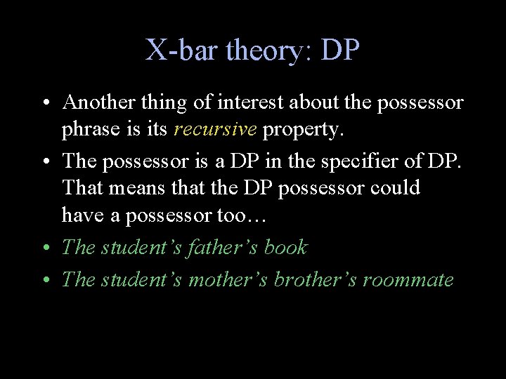 X-bar theory: DP • Another thing of interest about the possessor phrase is its