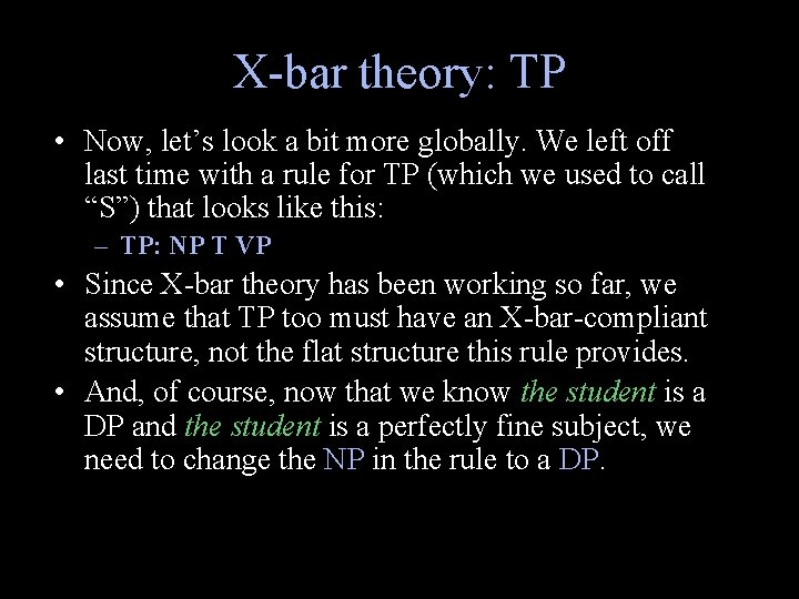 X-bar theory: TP • Now, let’s look a bit more globally. We left off