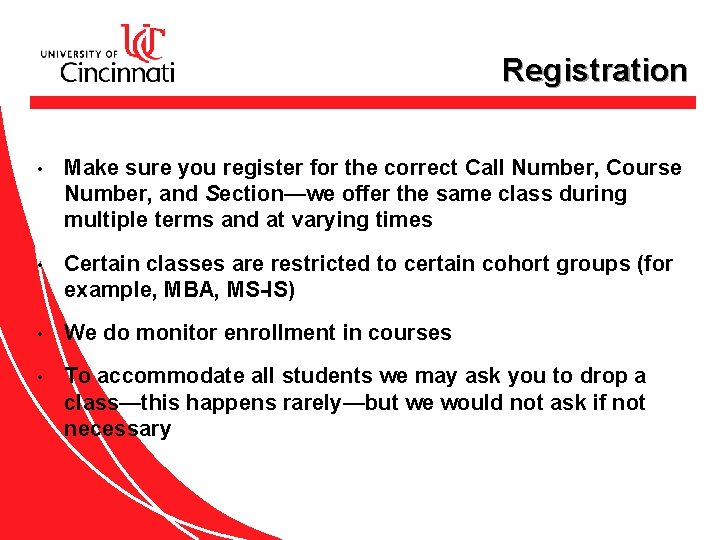 Registration • Make sure you register for the correct Call Number, Course Number, and