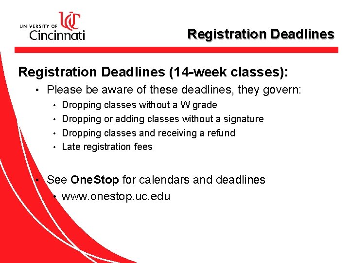 Registration Deadlines (14 -week classes): • Please be aware of these deadlines, they govern: