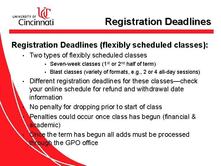 Registration Deadlines (flexibly scheduled classes): • Two types of flexibly scheduled classes Seven-week classes