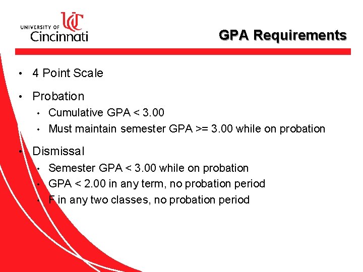 GPA Requirements • 4 Point Scale • Probation Cumulative GPA < 3. 00 •