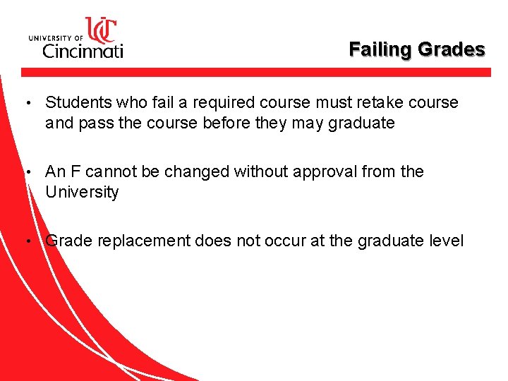 Failing Grades • Students who fail a required course must retake course and pass
