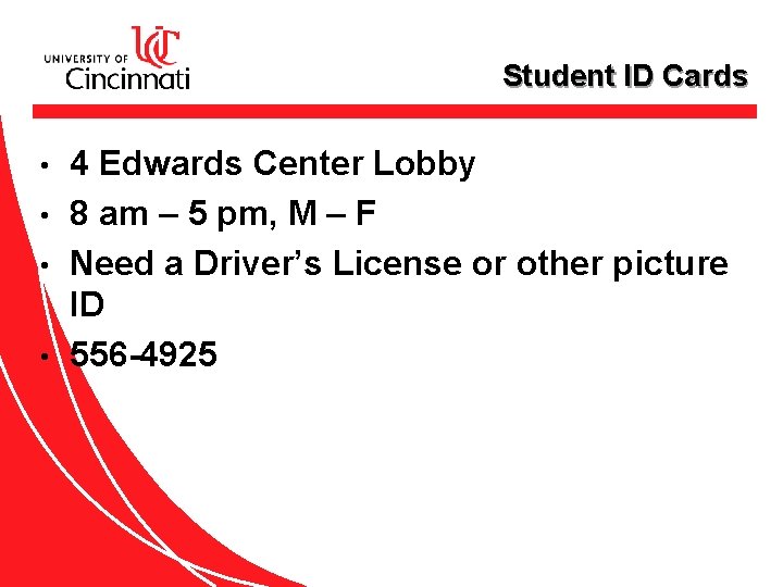 Student ID Cards 4 Edwards Center Lobby • 8 am – 5 pm, M