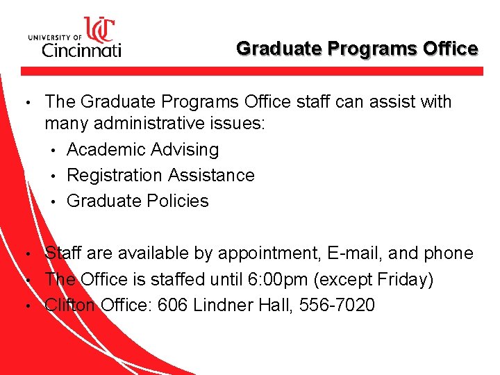 Graduate Programs Office • The Graduate Programs Office staff can assist with many administrative