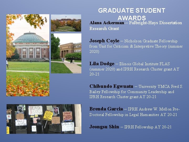 GRADUATE STUDENT AWARDS Alana Ackerman-– Fulbright-Hays Dissertation Research Grant Joseph Coyle – Nicholson Graduate