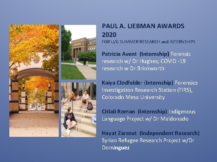 PAUL A. LIEBMAN AWARDS 2020 FOR U/G SUMMER RESEARCH and INTERNSHIPS Patricia Avent (Internship)