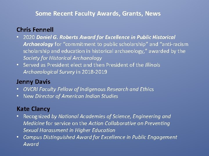 Some Recent Faculty Awards, Grants, News Chris Fennell • 2020 Daniel G. Roberts Award