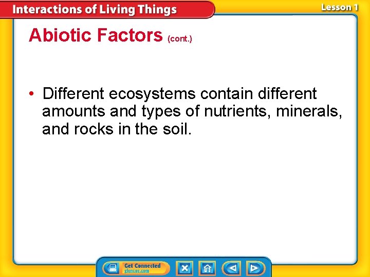 Abiotic Factors (cont. ) • Different ecosystems contain different amounts and types of nutrients,