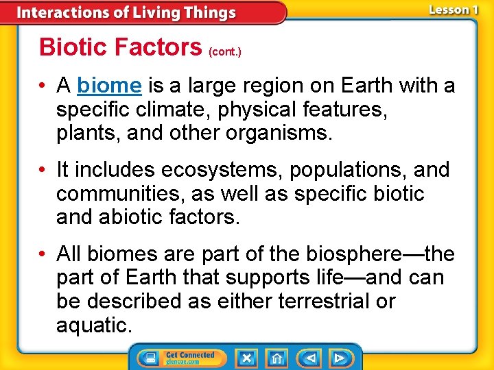 Biotic Factors (cont. ) • A biome is a large region on Earth with