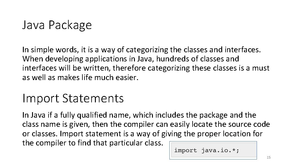 Java Package In simple words, it is a way of categorizing the classes and