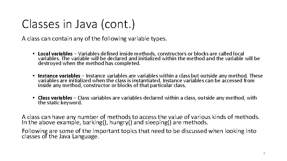 Classes in Java (cont. ) A class can contain any of the following variable