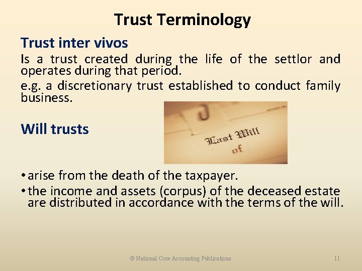 Trust Terminology Trust inter vivos Is a trust created during the life of the