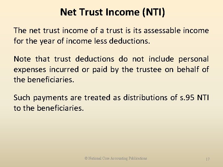 Net Trust Income (NTI) The net trust income of a trust is its assessable